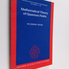 Huzihiro Araki : Mathematical theory of quantum fields - pikkukuva 1