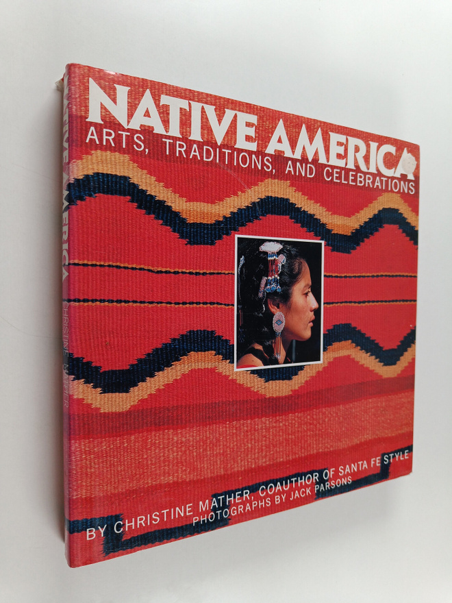 Christine Mather : Native America : arts, traditions, and...