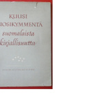 Kuusi vuosikymmentä suomalaista kirjallisuutta 1950 1.p. - pikkukuva 1