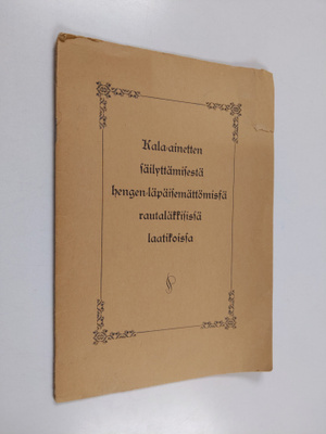 Kala-aineitten säilyttämisestä hengen-läpäisemättömissä r...