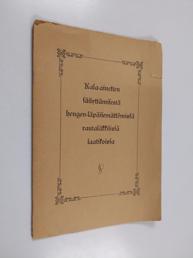 Kala-aineitten säilyttämisestä hengen-läpäisemättömissä r...