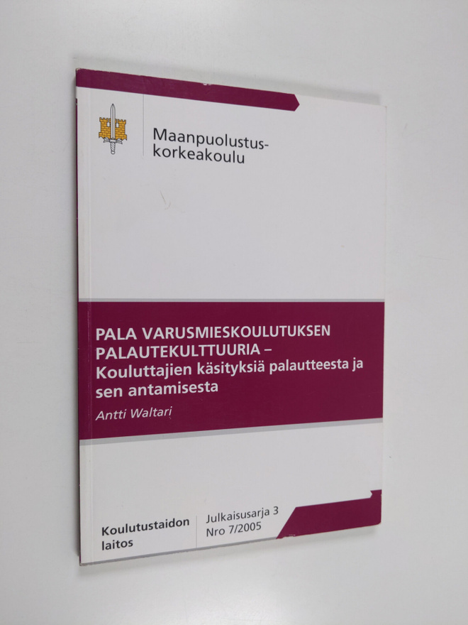 Antti Waltari : Pala varusmieskoulutuksen palautekulttuur...