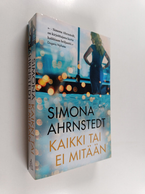 Simona Ahrnstedt : Kaikki tai ei mitään