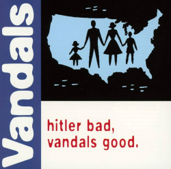 Vandals - Hitler Bad, Vandals Good (CD)