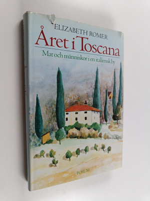 Elizabeth Romer : Året i Toscana : mat och människor i en...