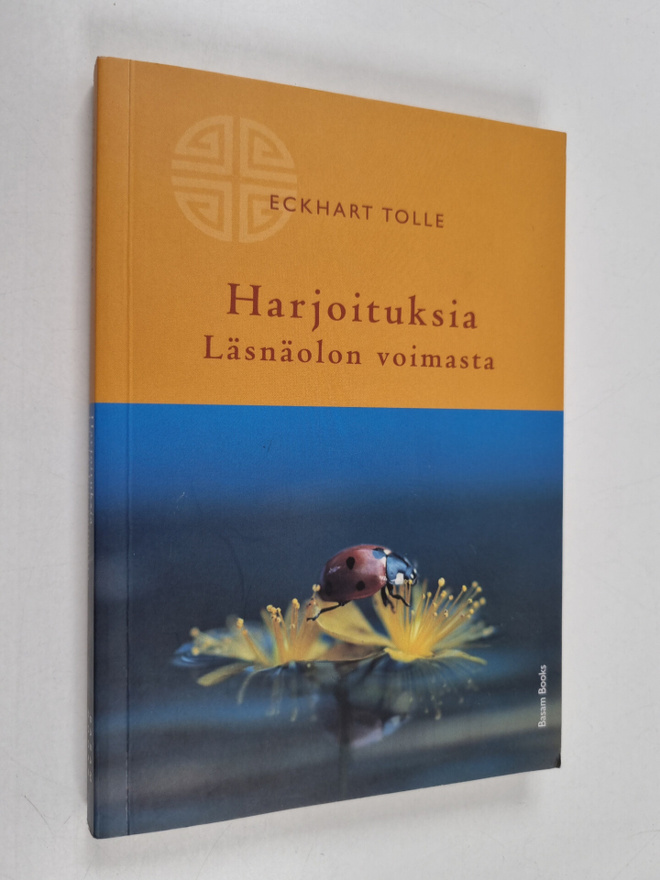 Eckhart Tolle : Harjoituksia Läsnäolon voimasta