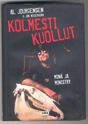 Al Jourgensen: Kolmesti kuollut: MInä ja Ministry
