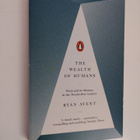 Ryan Avent : The wealth of humans : work and its absence ... - pikkukuva 1