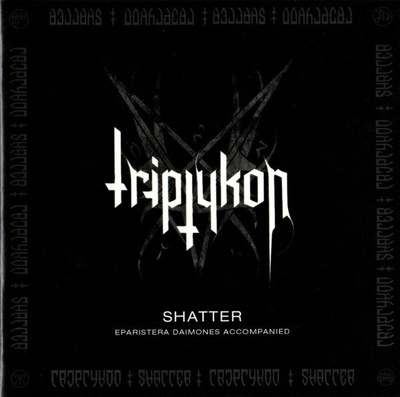Triptykon - Shatter (Eparistera Daimones Accompanied) CD