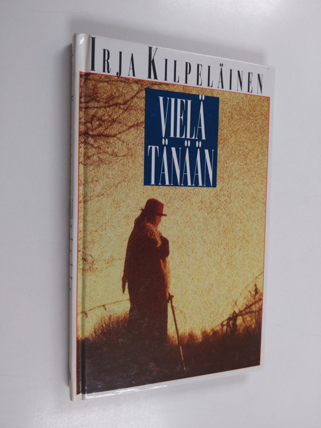 Irja Kilpeläinen : Vielä tänään