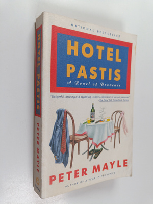 Peter Mayle : Hotel Pastis - A Novel of Provence