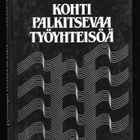 Hakala, Ari y.m. : Kohti palkitsevaa työyhteisöä - pikkukuva 1