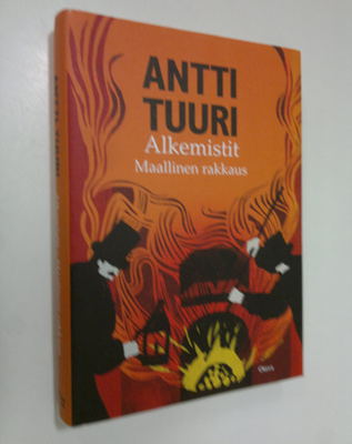 Antti Tuuri : Alkemistit : maallinen rakkaus