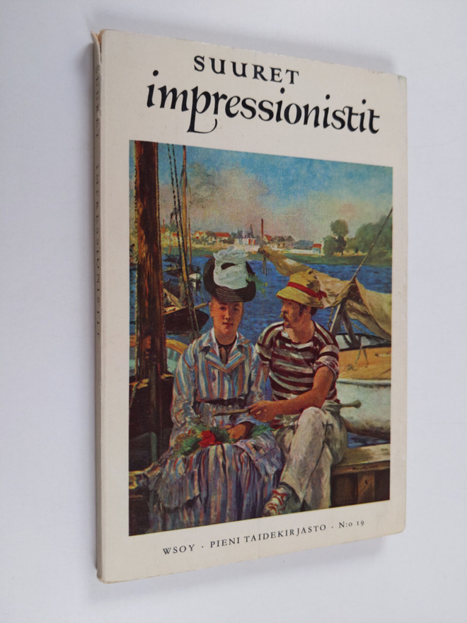 Mikko Kilpi ym. : Suuret impressionistit ja heidän piirinsä