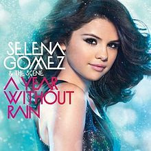 SELENA GOMEZ & THE SCENE: A year without rain (CD), 2010