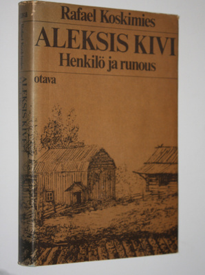Rafael Koskimies : Aleksis Kivi : Henkilö ja runous