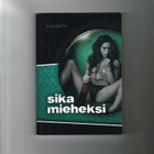 Sika mieheksi – ”ensimmäinen heijariromaani” - Esa Wirta - pikkukuva 1