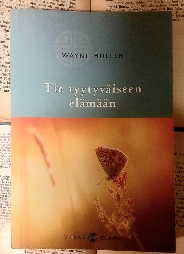 Wayne Muller - Tie tyytyväiseen elämään (nid.)