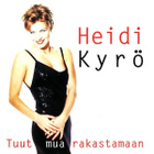 Heidi Kyrö • Tuut Mua Rakastamaan CD - pikkukuva 1