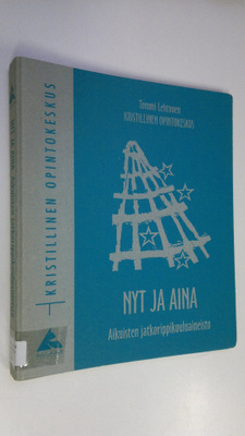 Tommi Lehtonen : Nyt ja aina : Aikuisten jatkorippikoulua...