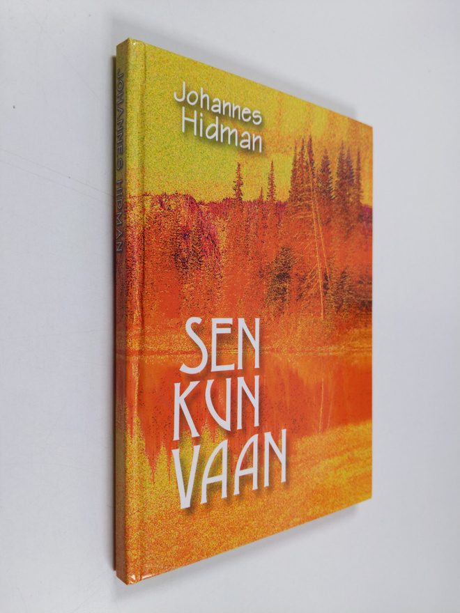 Johannes Hidman : Sen kun vaan (signeerattu)