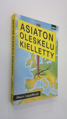 Mervi Leppäkorpi : Asiaton oleskelu kielletty : tutkimusm...