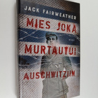 Jack Fairweather : Mies joka murtautui Auschwitziin - pikkukuva 1