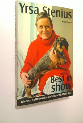 Yrsa Stenius : Best in show : toivosta, epätoivosta ja tu...