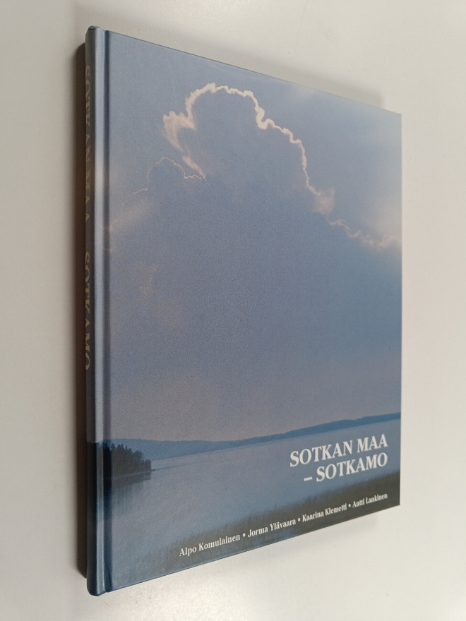 Antti ym. Lankinen : Sotkan maa - Sotkamo : kuvia ja tari...