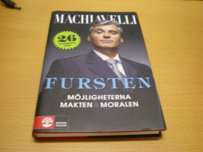 Niccolo Machiavelli: Fursten - Möjligheterna makten & morale