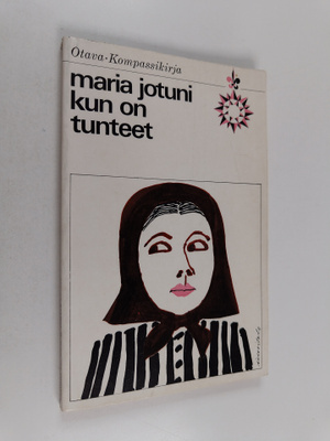Maria Jotuni : Kun on tunteet