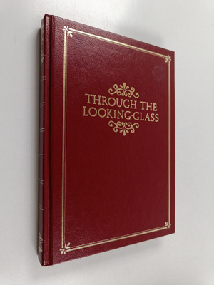 Lewis Carroll : Through the Looking-glass - And what Alic...