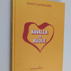 Antti Levämäki : Kavalla ja kuole : rikosromaani (signeer... - pikkukuva 1