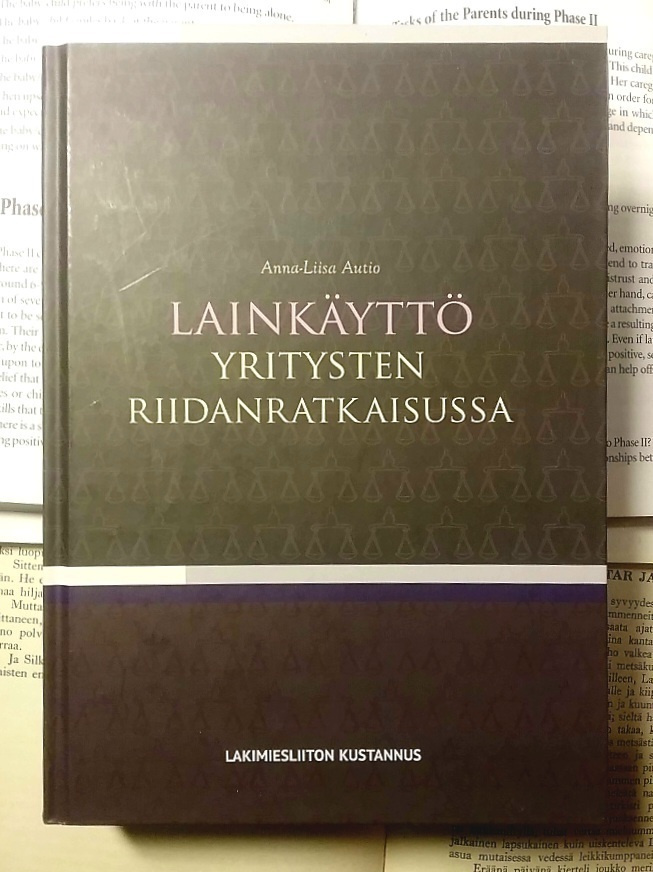Anna-Liisa Autio - Lainkäyttö yritysten riidanratkaisuissa