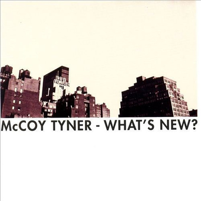 McCoy Tyner - What's New?