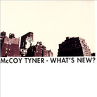 McCoy Tyner - What's New? - pikkukuva 1