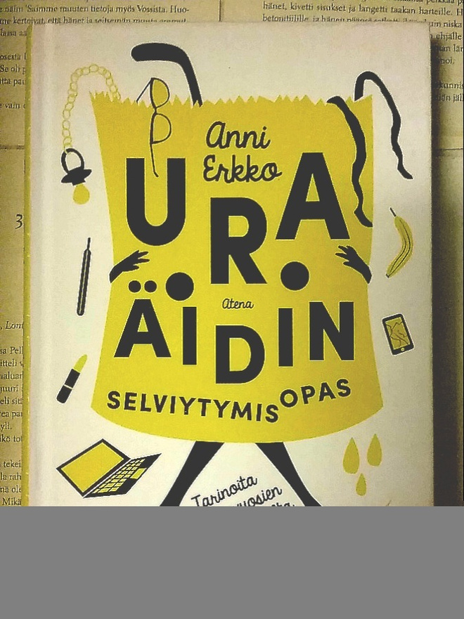 Anni Erkko - Uraäidin selviytymisopas (sid.)