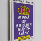 Arpad Arder : Missä on Arpadin kuningas - pikkukuva 1