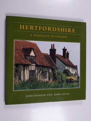 John Lucas ym. : Hertfordshire - A Portrait in Colour