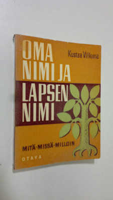 Kustaa Vilkuna : Oma nimi ja lapsen nimi : tietoja etunim...