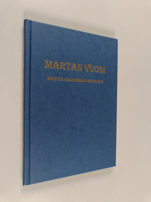 Martta Horjander : Martan vuosi (signeerattu, tekijän omi...