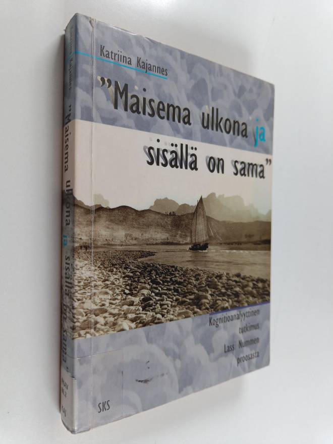 Katriina Kajannes : "Maisema ulkona ja sisällä on sama" -...