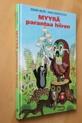 Zdenek Miler & Hana Doskocilova : Myyrä parantaa hiiren