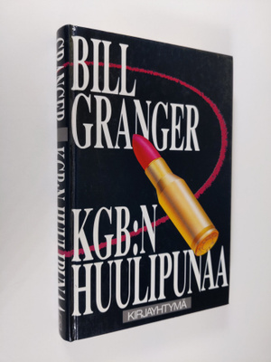 Bill Granger : KGB:n huulipunaa