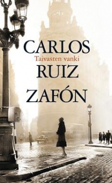Carlos Ruiz Zafon - Taivasten vanki