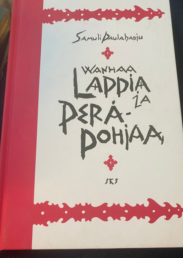 Samuli Paulaharju: Wanhaa Lappia ja Perä-Pohjaa