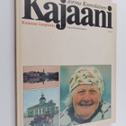 Jorma Komulainen ym. : Kajaani : Kainuun kaupunki = Kajan... - pikkukuva 1