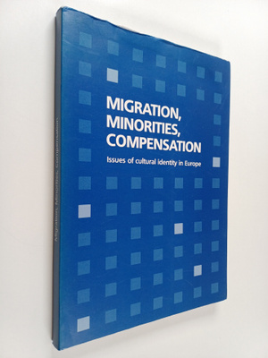 Migration, Minorities, Compensation : Issues of Cultural ...