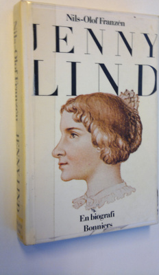 Nils Olof Franzen : Jenny Lind - en biografi