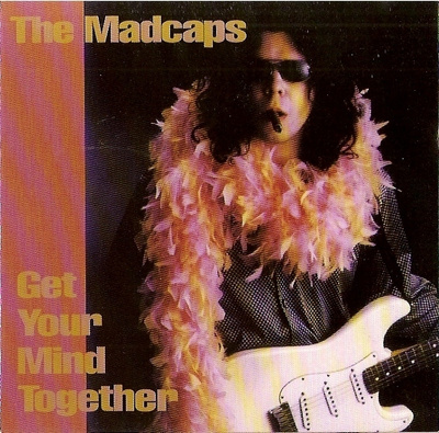 { the madcaps - get your mind together }